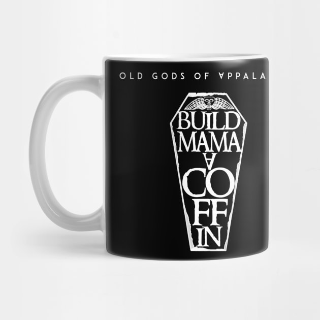 Build Mama a Coffin Logo – Light Print by Old Gods of Appalachia